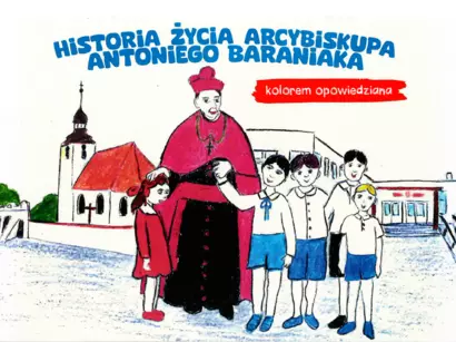 Życiorys Arcybiskupa Baraniaka opowiedziany kolorowanką