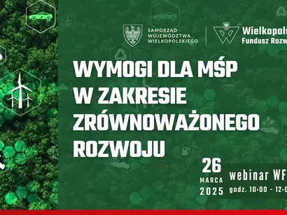 Webinarium pod nazwą „Wymogi dla MŚP w zakresie zrównoważonego rozwoju”