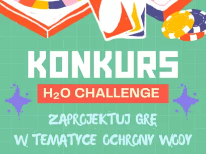 Konkurs H2O Challenge - stwórz grę w tematyce ochrony wody